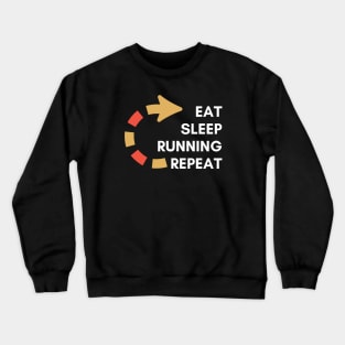 Eat Sleep Running Repeat Crewneck Sweatshirt